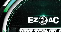 EZ2AC TIME TRAVELER ORIGINAL TRACK - Video Game