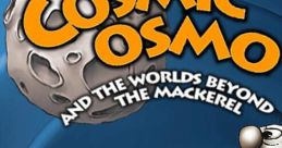 Cosmic Osmo and the Worlds Beyond the Mackerel Cosmic Osmo - Video Game