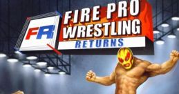 Fire Pro Wrestling Returns Fi-Pro Returns ファイプロ・リターンズ - Video Game
