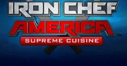 Iron Chef America: Supreme Cuisine - Video Game Video game from Iron Chef America: Supreme Cuisine for DS. Published by