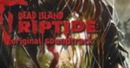 DEAD ISLAND: RIPTIDE original track - Video Game