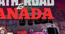 Death Road to Canada dr2c drtc death road - Video Game