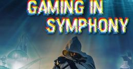 Gaming In Symphony - Video Game