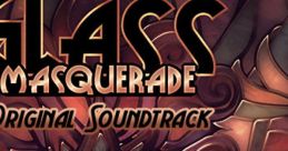 Glass Masquerade OST - Video Game