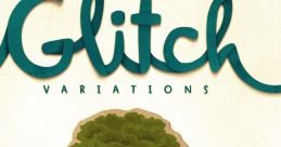 Glitch Variations Glitch track Vol​.​ 2: Glitch Variations - Video Game