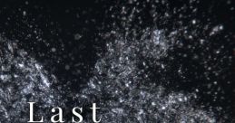 Last - Moment | Eternity - onoken - Video Game