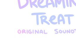 Dreaming Treat OST - Video Game Video game from Dreaming Treat OST.
