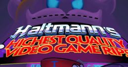 Haltmann's Highest Quality Video Game Rips - Video Game
