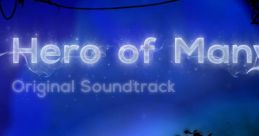 Hero of Many OST - Video Game Video game from Hero of Many OST.