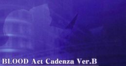 MELTY BLOOD Act Cadenza Ver.B BGM - Video Game Video game from MELTY BLOOD Act Cadenza Ver.B BGM for Arcade, Windows.