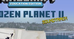 Minecraft: Frozen Planet II - Education Edition (original track) - Video Game