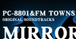 MIRRORS PC-8801&FM TOWNS Original tracks MIRRORS PC-8801＆FM TOWNS オリジナル・サウンドトラックス - Video Game Video game