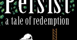 Persist: A Tale of Redemption - Video Game