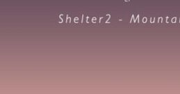 Shelter 2 Mountains EP - Video Game