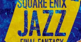 SQUARE ENIX JAZZ -FINAL FANTASY- - Video Game