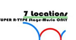 Super R-Type 7 Locations 7 locations - Video Game
