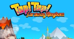Tap! Tap! Faraway Kingdom - Video Game