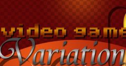Video Game Variations 2 - Video Game