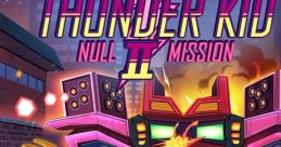 Thunder Kid II: Null Mission サンダーキッドII - Video Game