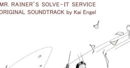 Mr. Rainer's Solve-It Service (Original track) Mr. Rainer's Solve-It Service OST MRSIS OST Mr. Rainer's Solve-It Service