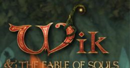 Wik and the Fable of Souls - Video Game
