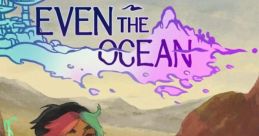 Even the Ocean - Video Game Video game from Even the Ocean for MacOS, PS4, Switch, Windows, Xbox One. Published by