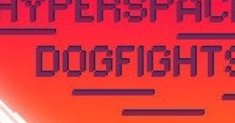 Hyperspace Dogfights - Video Game