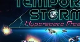 Temporal Storm X: Hyperspace Dream - Video Game