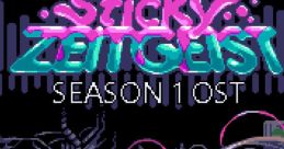 Sticky Zeitgeist Season 1 OST - Video Game
