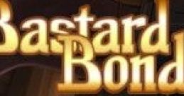 Bastard Bonds - Video Game