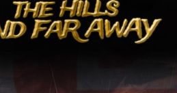Over the Hills and Far Away - Video Game