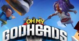 Oh My Godheads - Video Game