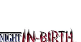 UNDER NIGHT IN-BIRTH Exe:Late Original Track UNDER NIGHT IN-BIRTH Exe:Late - Video Game
