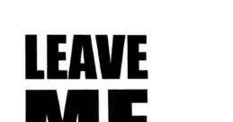 Leave Me Alone!