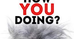 How Are You Doing?