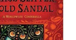 Glass Slipper, Gold Sandal: A world Wide Cinderella Storybook