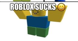 RobloxIsAhh RobloxSucks