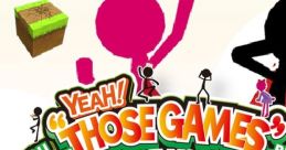 YEAH! YOU WANT "THOSE GAMES," RIGHT? SO HERE YOU GO! NOW, LET'S SEE YOU CLEAR THEM! 2 Those Games 2 - Video Game Video game