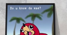 Ugandan Knuckles "I will teach u da wae!"