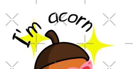 I'm a acorn