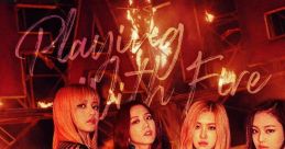 Blackpink - Playing With Fire