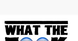 WHAT THE FOOK