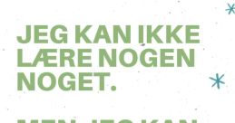 Jeg forklare dig noget The of "Jeg forklare dig noget" echoing through the room, the words drifting off into the