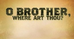 O Brother, Where Art Thou?