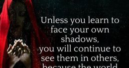 Embrace the truth of shadow..