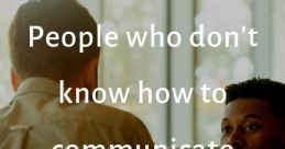 I don't communicate with speak
