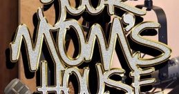 Your Moms House