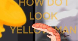 How do I look yellow man