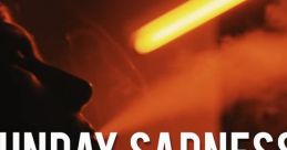 The Sunday Sadness