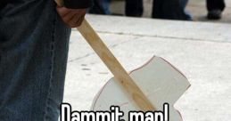 Dammit man